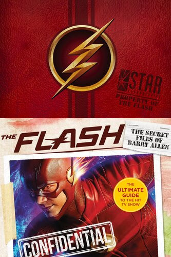 The Flash The Secret Files Of Barry Allen The Ultimate Guide To The Hit Tv Show Warner Brothers