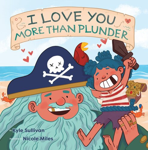 I Love You More Than Plunder Kyle Sullivan