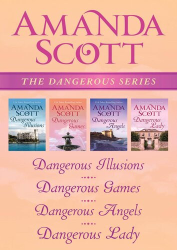 The Dangerous Series Dangerous Illusions Dangerous Games Dangerous Angels And Dangerous Lady Amanda Scott