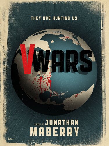 Vwars A Chronicle Of The Vampire Wars A Chronicle Of The Vampire Wars Jonathan Maberry Nancy Holder Yvonne Navarro Scott Nicholson