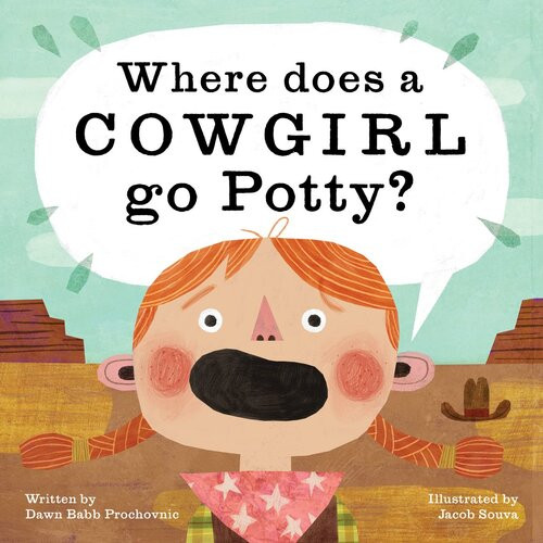 Where Does A Cowgirl Go Potty Dawn Babb Prochovnic
