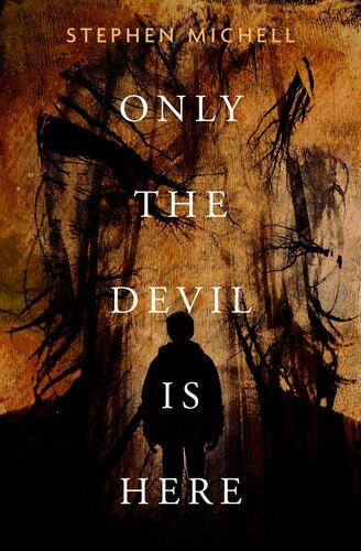 Only The Devil Is Here Stephen Michell