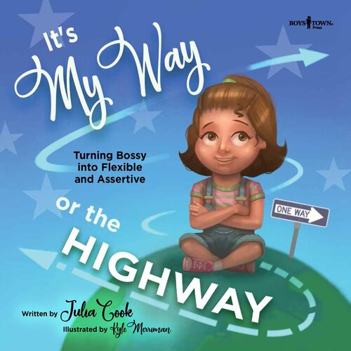 Its My Way Or The Highway Turning Bossy Into Flexible And Assertive Julia Cook