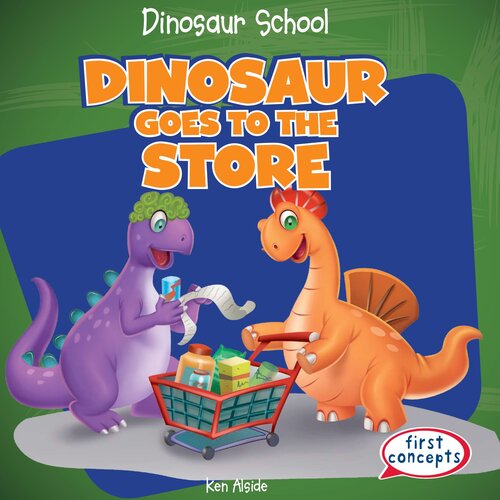 Dinosaur Goes To The Store Ken Alside