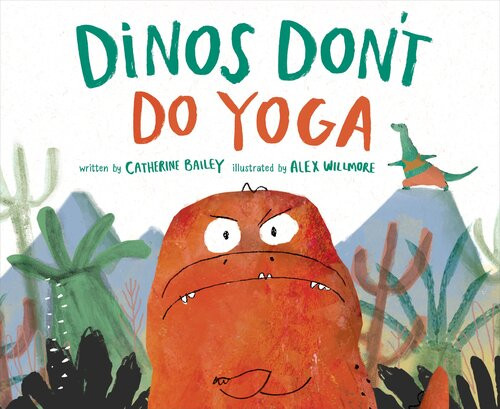 Dinos Dont Do Yoga Catherine Bailey