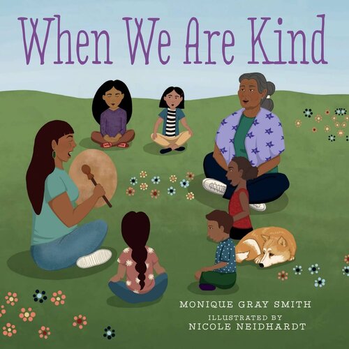 When We Are Kind Monique Gray Smith