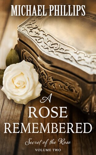 A Rose Remembered Michael Phillips