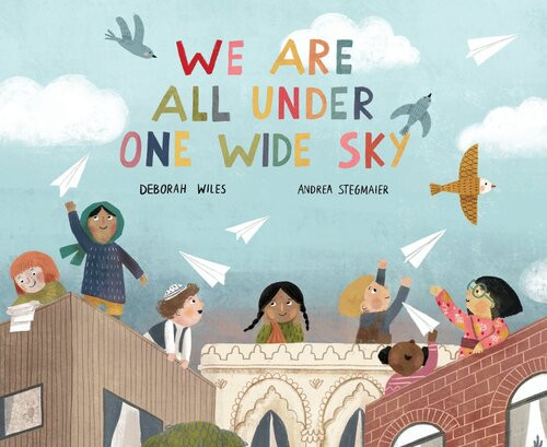 We Are All Under One Wide Sky Deborah Wiles