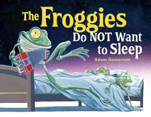 The Froggies Do Not Want To Sleep Adam Gustavson