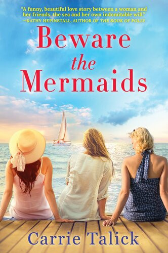 Beware The Mermaids Carrie Talick