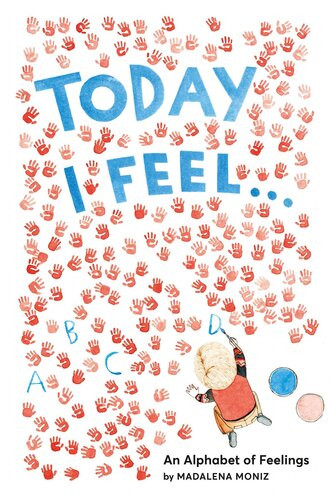 Today I Feel An Alphabet Of Feelings Madalena Moniz