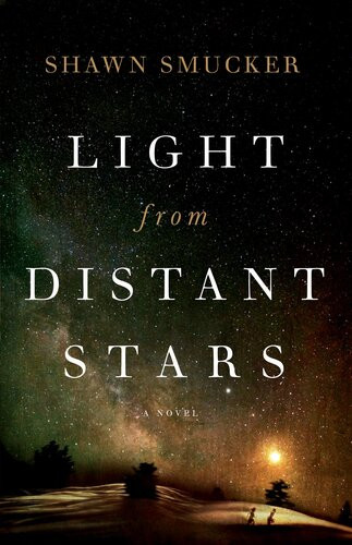 Light From Distant Stars Shawn Smucker
