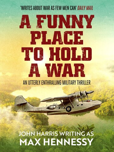 A Funny Place To Hold A War Max Hennessy