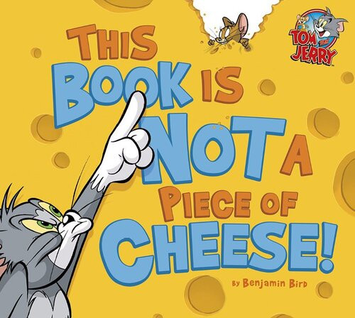 This Book Is Not A Piece Of Cheese Benjamin Bird