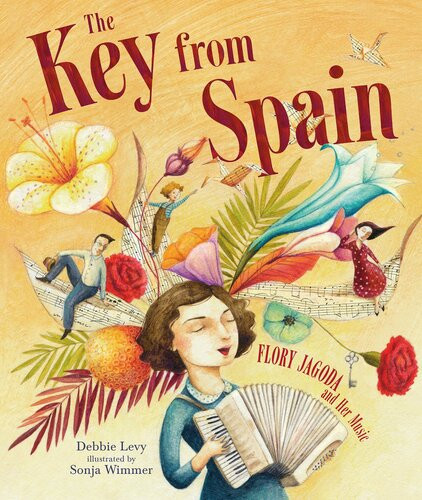 The Key From Spain Flory Jagoda And Her Music Debbie Levy