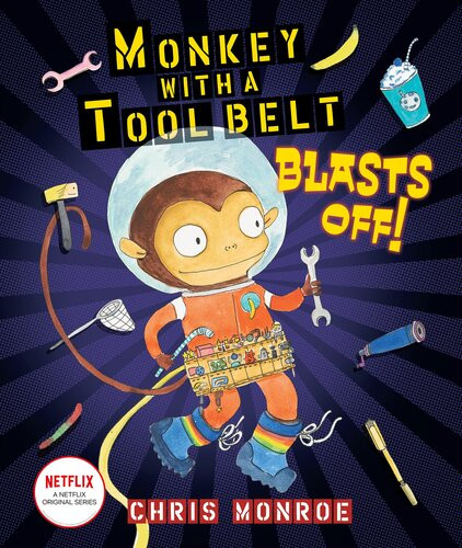 Monkey With A Tool Belt Blasts Off Chris Monroe