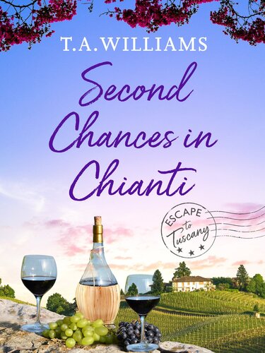 Second Chances In Chianti T A Williams