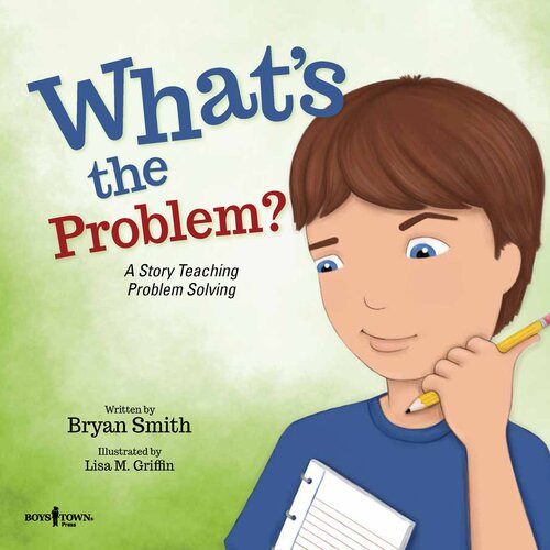 Whats The Problem A Story Teaching Problem Solving Bryan Smith