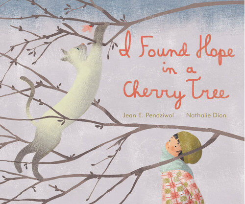 I Found Hope In A Cherry Tree Jean E Pendziwol