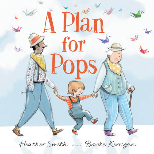 A Plan For Pops Heather Smith