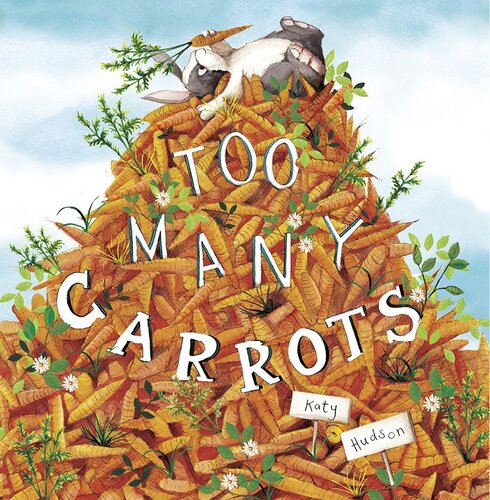 Too Many Carrots Katy Hudson