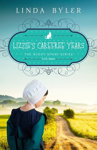 Lizzies Carefree Years Linda Byler