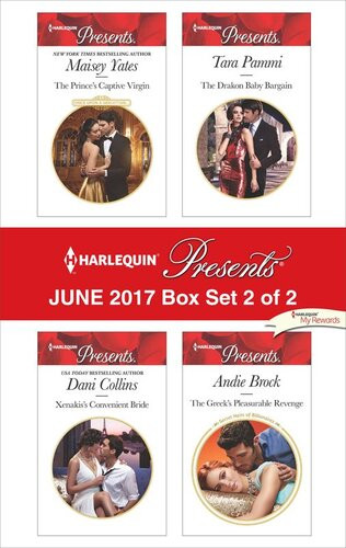Harlequin Presents June 2017 Box Set 2 Of 2 Maisey Yates Dani Collins Tara Pammi Andie Brock