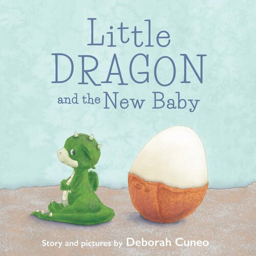 Little Dragon And The New Baby Deborah Cuneo