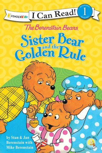 The Berenstain Bears Sister Bear And The Golden Rule Stan Berenstain Jan Berenstain Mike Berenstain