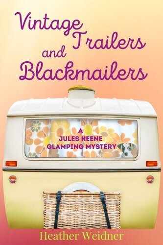 Vintage Trailers And Blackmailers Heather Weidner