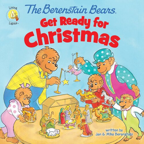 The Berenstain Bears Get Ready For Christmas Jan Berenstain Mike Berenstain