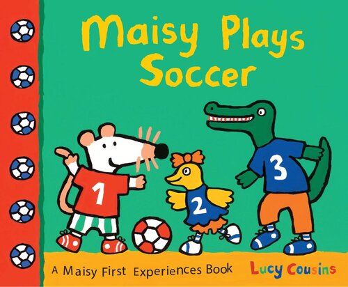 Maisy Plays Soccer Lucy Cousins