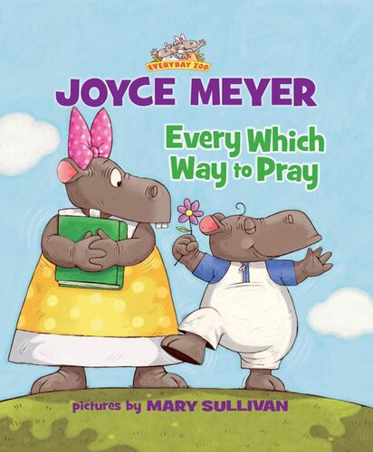 Every Which Way To Pray Joyce Meyer