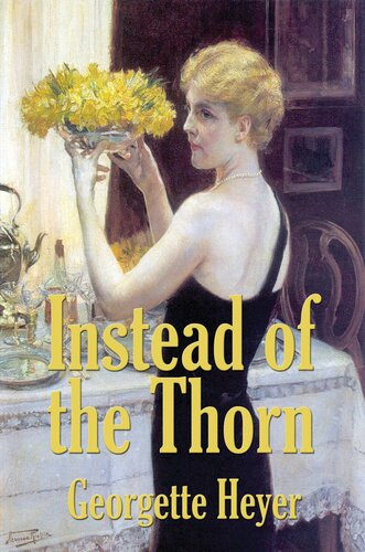 Instead Of The Thorn Georgette Heyer