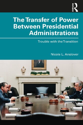 The Transfer Of Power Between Presidential Administrations Trouble With The Transition Nicole L Anslover