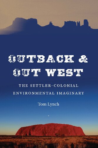 Outback And Out West The Settlercolonial Environmental Imaginary Tom Lynch