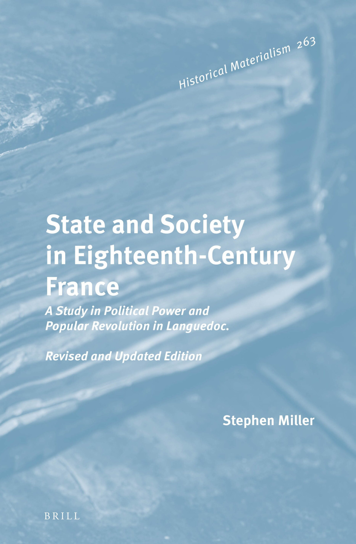 State And Society In Eighteenthcentury France A Study In Political Power And Popular Revolution In Languedoc Updated Stephen Miller