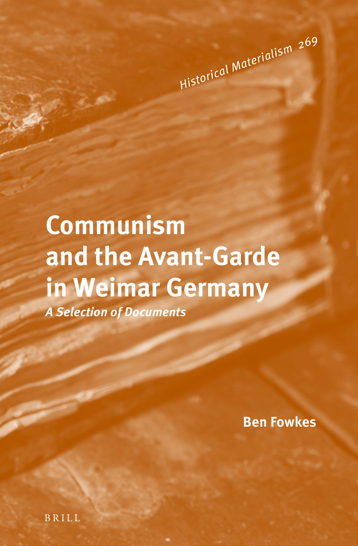 Communism And The Avantgarde In Weimar Germany A Selection Of Documents Ben Fowkes
