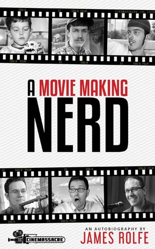A Movie Making Nerd James Rolfe Robyn Schelenz Editor