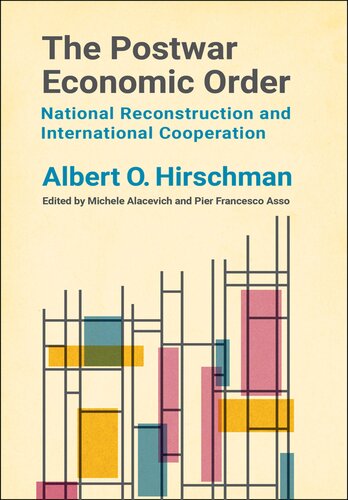 The Postwar Economic Order National Reconstruction And International Cooperation Albert O Hirschman