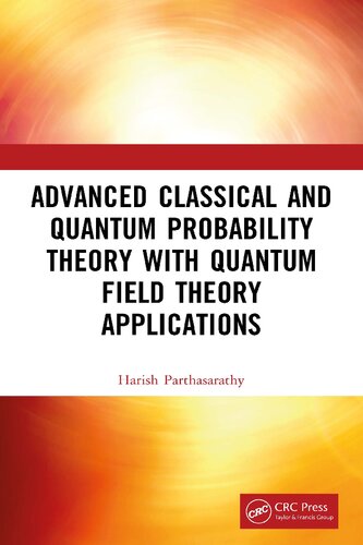 Advanced Classical And Quantum Probability Theory With Quantum Field Theory Applications Harish Parthasarathy