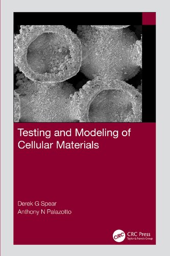 Testing And Modeling Of Cellular Materials Derek G Spear Anthony N Palazotto