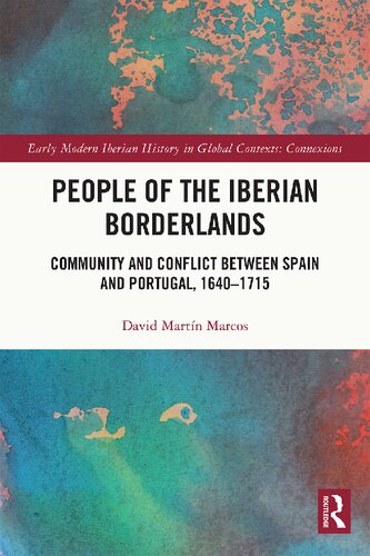 People Of The Iberian Borderlands Community And Conflict Between Spain And Portugal 16401715 David Martn Marcos