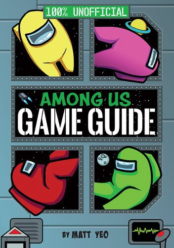Among Us 100 Unofficial Game Guide Bernie Collins