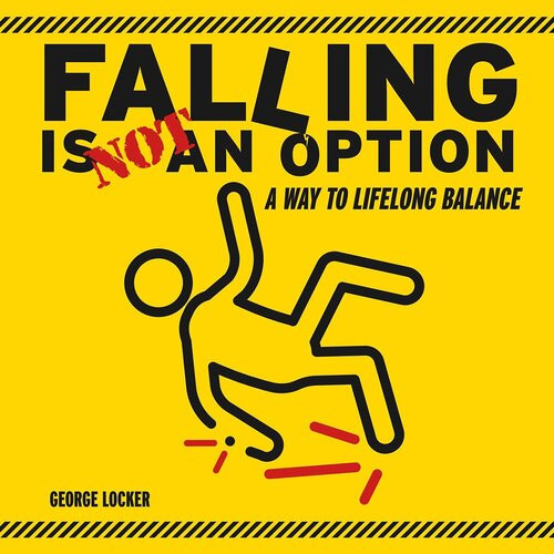 Falling Is Not An Option George Locker