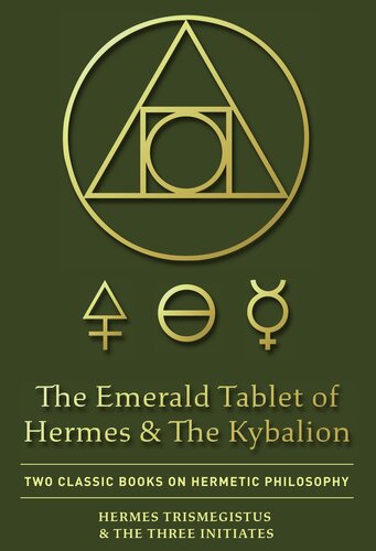 The Emerald Tablet Of Hermes The Kybalion Hermes Trismegistus