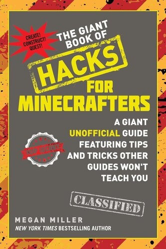 The Giant Book Of Hacks For Minecrafters A Giant Unofficial Guide Featuring Tips And Tricks Other Guides Wont Teach You Megan Miller