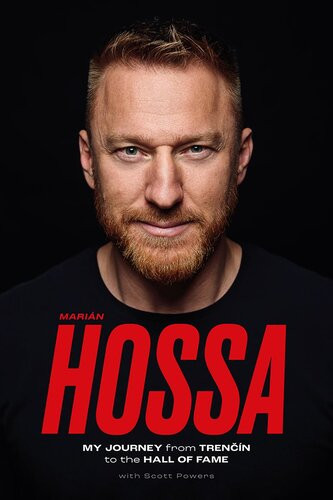 Marin Hossa My Journey From Trencn To The Hall Of Fame Marian Hossa Scott Powers