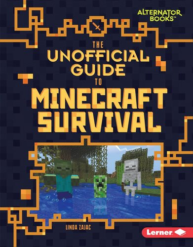 The Unofficial Guide To Minecraft Survival Linda Zajac