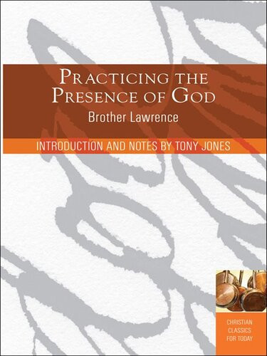 Practicing The Presence Of God Learn To Live Momentbymoment Tony Jones Brother Lawrence